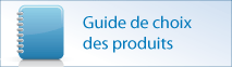 Guide de choix des produits